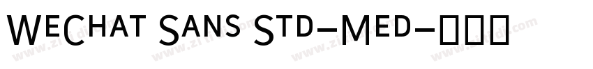 WeChat Sans Std-Med字体转换 WeChat Sans Std-Med字体转换